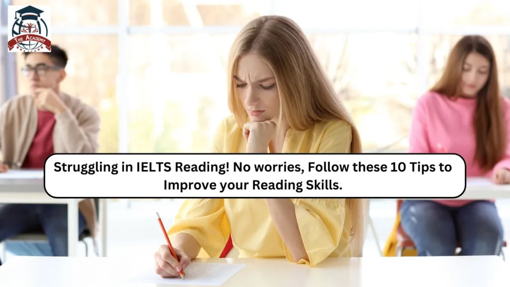 Struggling in IELTS Reading! No worries, Follow these 10 Tips to Improve your Reading Skills.