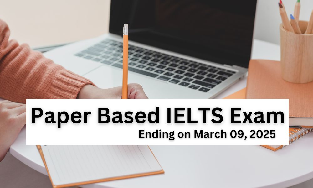 Paper Based IELTS Exam Ending March 9, 2025 in Pakistan