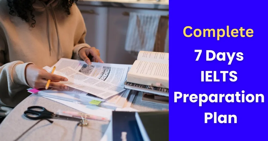 Comprehensive Guide for Preparing IELTS Exam in 7 Days 2025