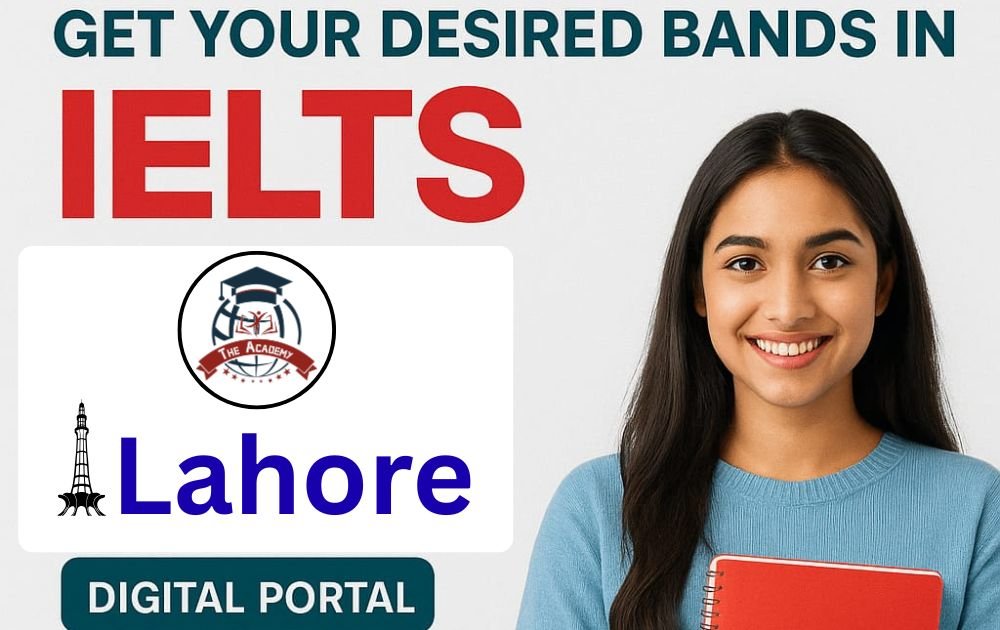 IELTS Preparation in Lahore achieve desired bands with digital portal at The Academy of IELTS