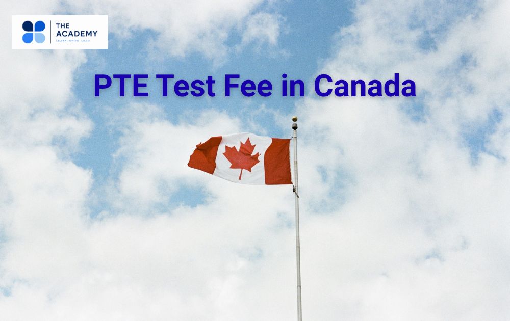 PTE test fee in Canada 2026 — CAD $340 for PTE Core and CAD $350 for PTE Academic