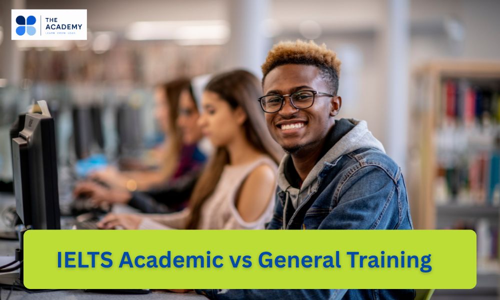 IELTS Academic vs General Training comparison table – choose the right test